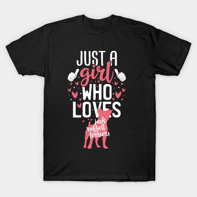 Just a Girl Who Loves Jack Russell Terrier T-Shirt by Tesszero